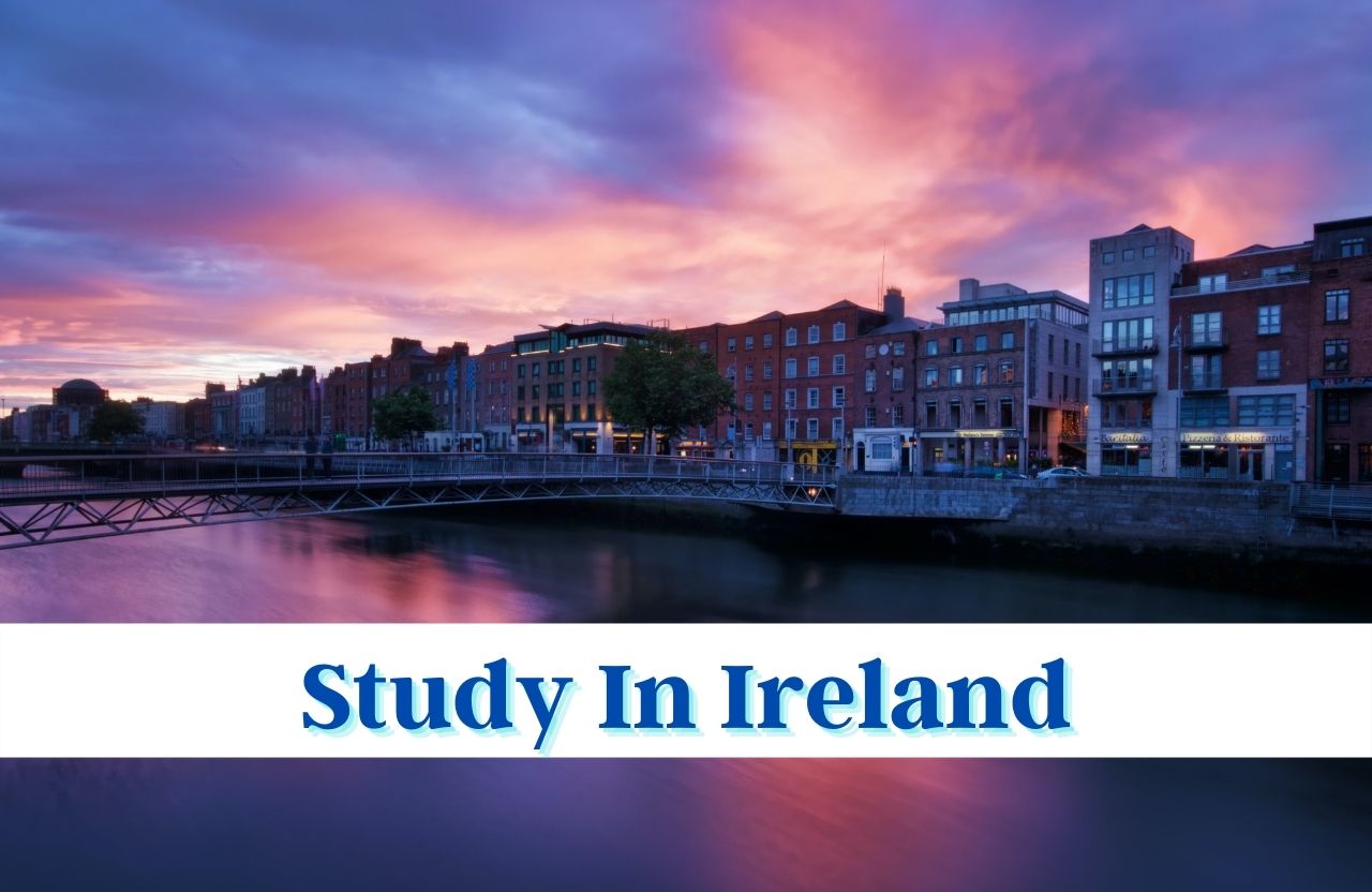 Want to Study in Ireland